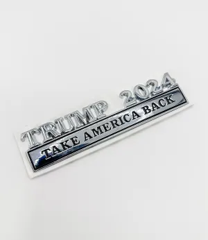 Trump 2024 Take America Back Premium Car/Truck Badge - Chrome